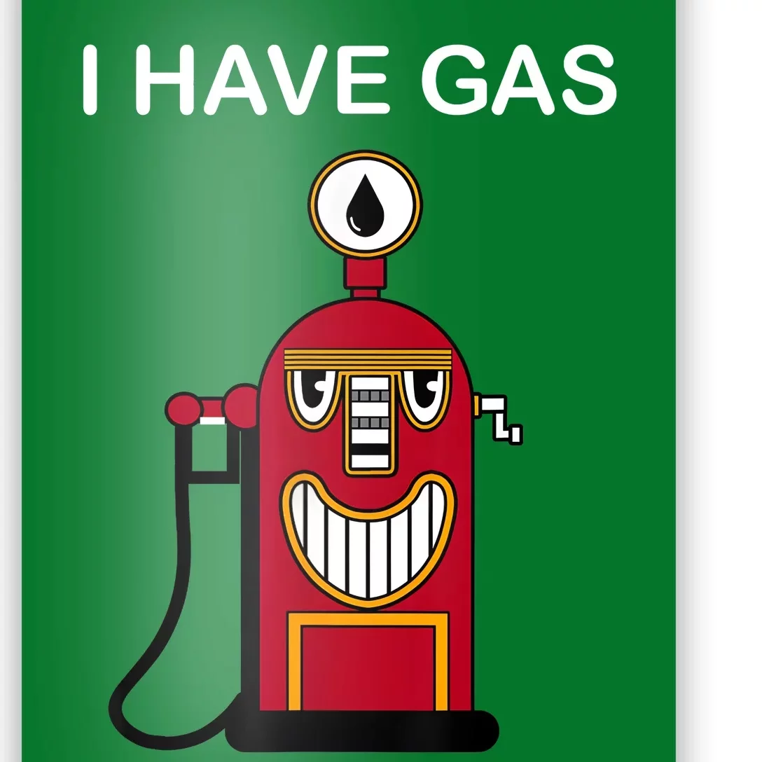 Funny I HAVE GAS Nerd Geek Graphic Toretto Poster