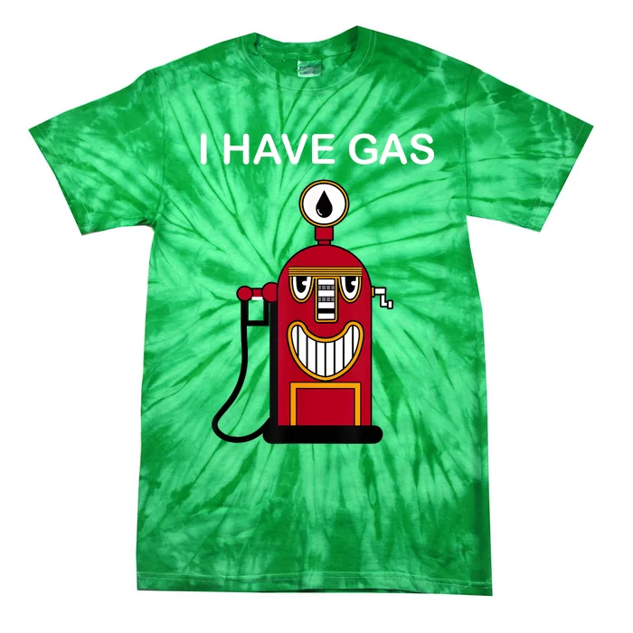 Funny I HAVE GAS Nerd Geek Graphic Toretto Tie-Dye T-Shirt