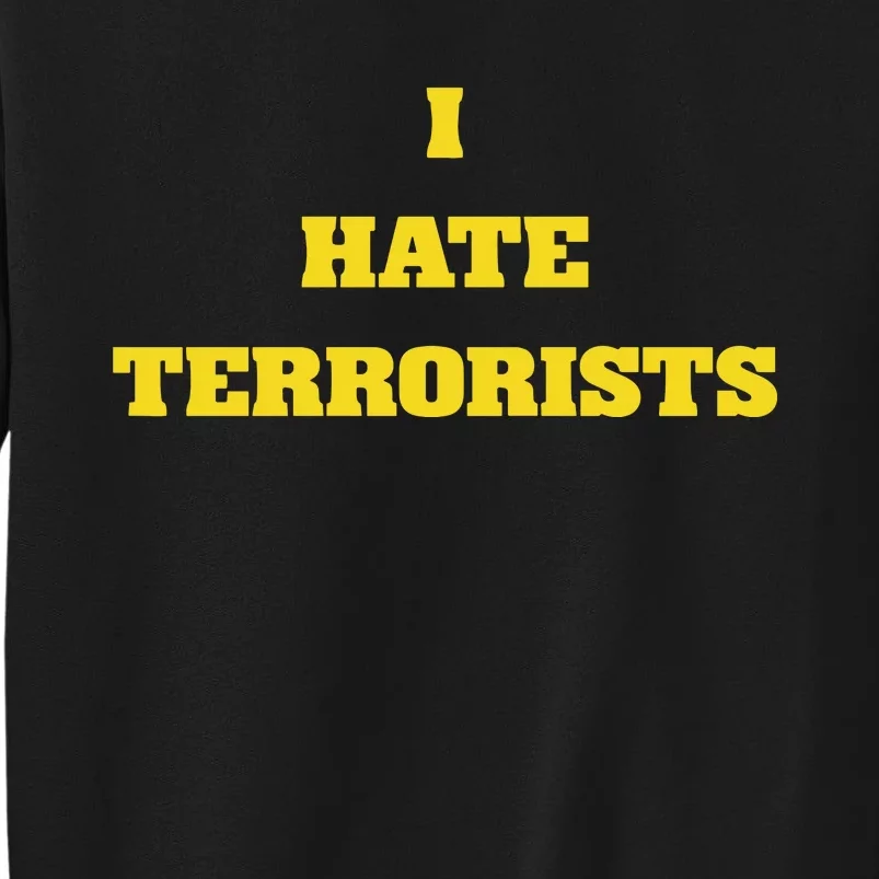 Fifthyear I Hate Terrorists Tall Sweatshirt