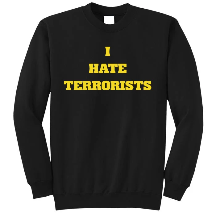 Fifthyear I Hate Terrorists Tall Sweatshirt