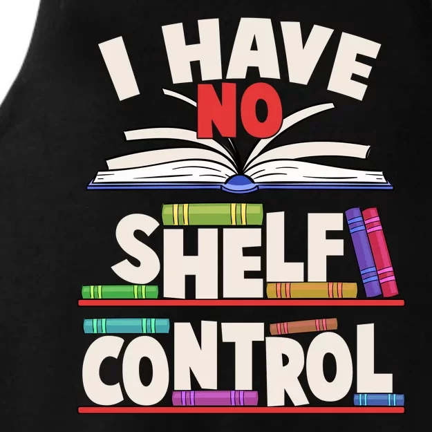 Funny I Have No Shelf Control Reading Fan Book Lover Ladies Tri-Blend Wicking Tank