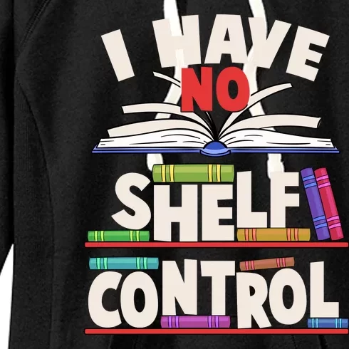 Funny I Have No Shelf Control Reading Fan Book Lover Women's Fleece Hoodie