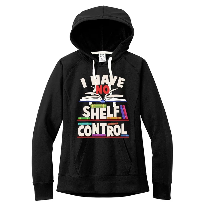 Funny I Have No Shelf Control Reading Fan Book Lover Women's Fleece Hoodie