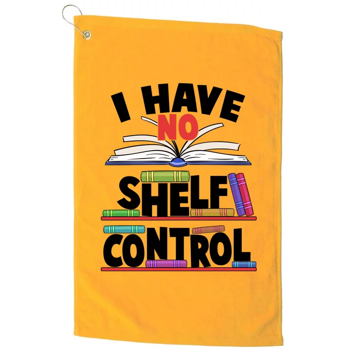 Funny I Have No Shelf Control Reading Fan Book Lover Platinum Collection Golf Towel