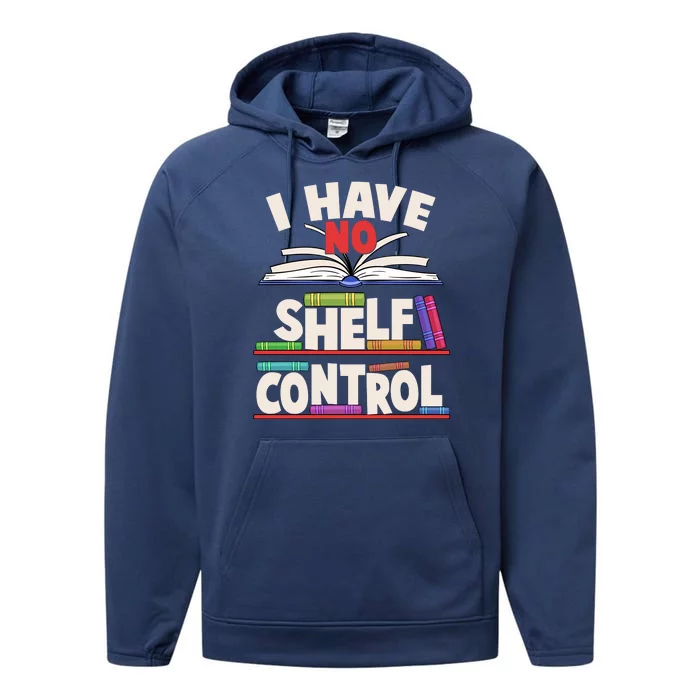 Funny I Have No Shelf Control Reading Fan Book Lover Performance Fleece Hoodie