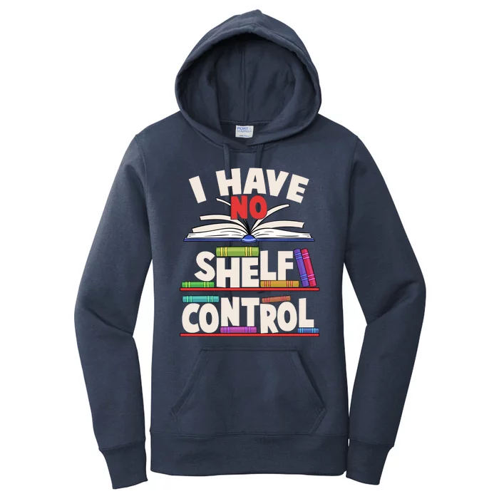 Funny I Have No Shelf Control Reading Fan Book Lover Women's Pullover Hoodie