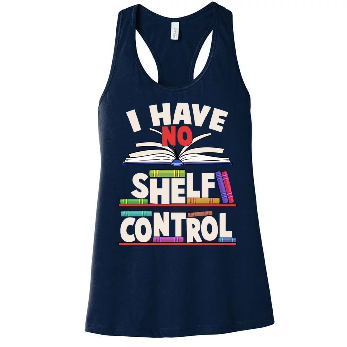 Funny I Have No Shelf Control Reading Fan Book Lover Women's Racerback Tank