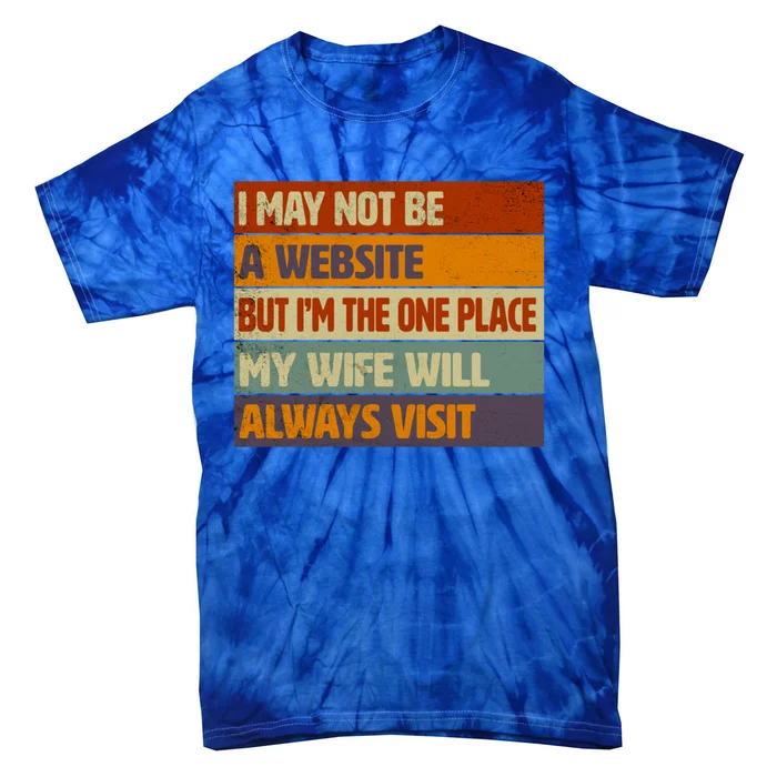 Funny Internet Husband Humor Quote For Him Funny Gift Tie-Dye T-Shirt