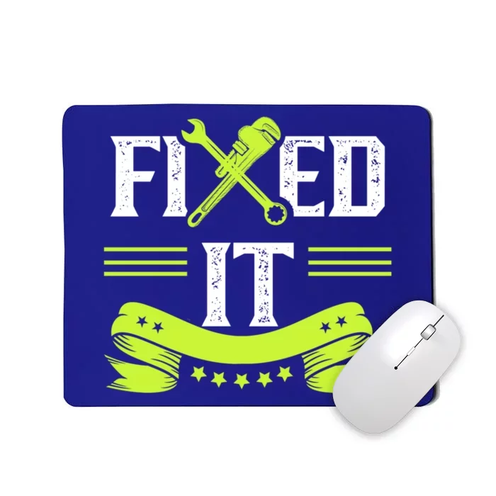 Fixed It Handy Mr Fix It Repair Fixing Tinkerer Gift Mousepad