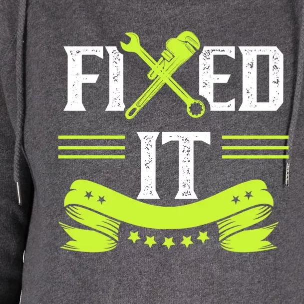 Fixed It Handy Mr Fix It Repair Fixing Tinkerer Gift Womens Funnel Neck Pullover Hood