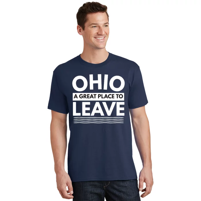 Funny I Hate Ohio A Great Place To Leave Sarcastic Ohio Gift T-Shirt