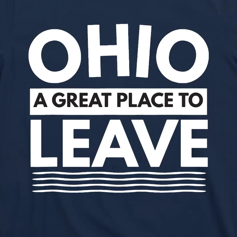 Funny I Hate Ohio A Great Place To Leave Sarcastic Ohio Gift T-Shirt