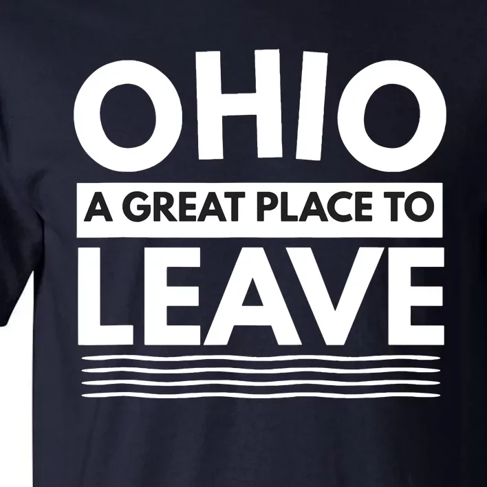 Funny I Hate Ohio A Great Place To Leave Sarcastic Ohio Gift Tall T-Shirt