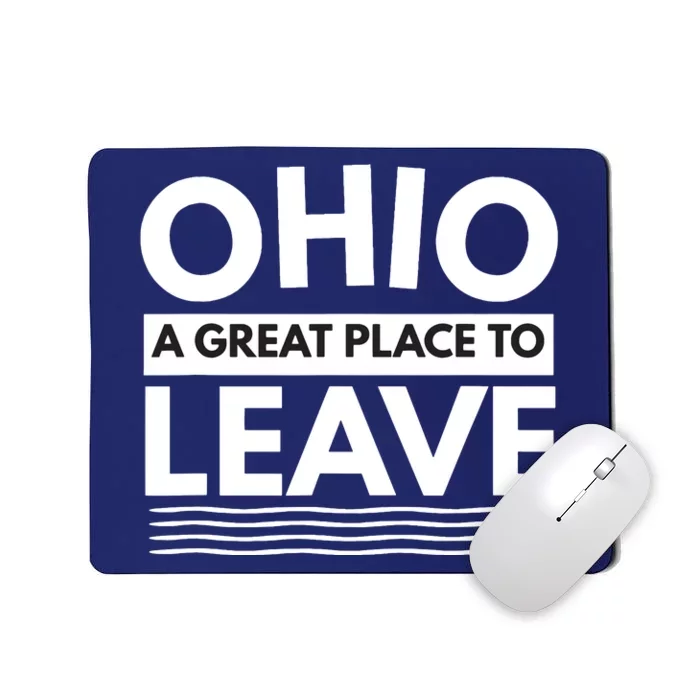 Funny I Hate Ohio A Great Place To Leave Sarcastic Ohio Gift Mousepad