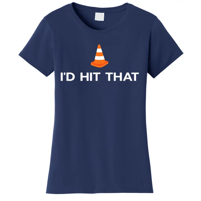 Funny I'd Hit That Traffic Cone Pun Women's T-Shirt