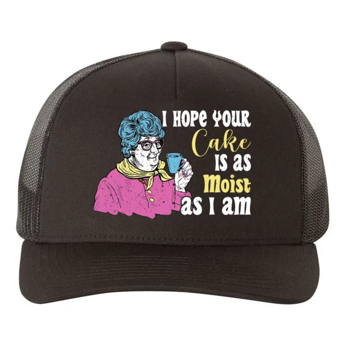 Funny I Hope Your Cake Is As Moist As I Am Yupoong Adult 5-Panel Trucker Hat