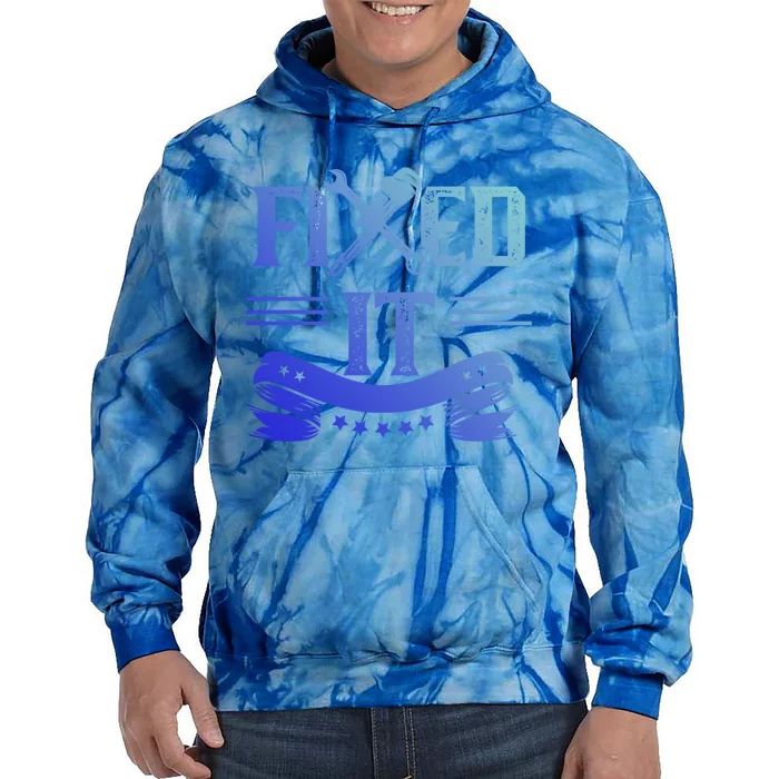 Fixed It Handy Mr Fix It Repair Fixing Tinkerer Gift Tie Dye Hoodie