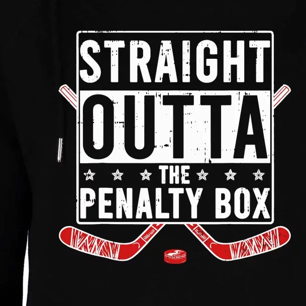 Funny Ice Hockey Straight Outta The Penalty Box Hockey Lover Womens Funnel Neck Pullover Hood