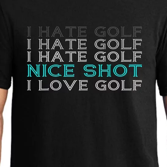 Funny I Hate Golf Nice Shot I Love Golf Gift Pajama Set