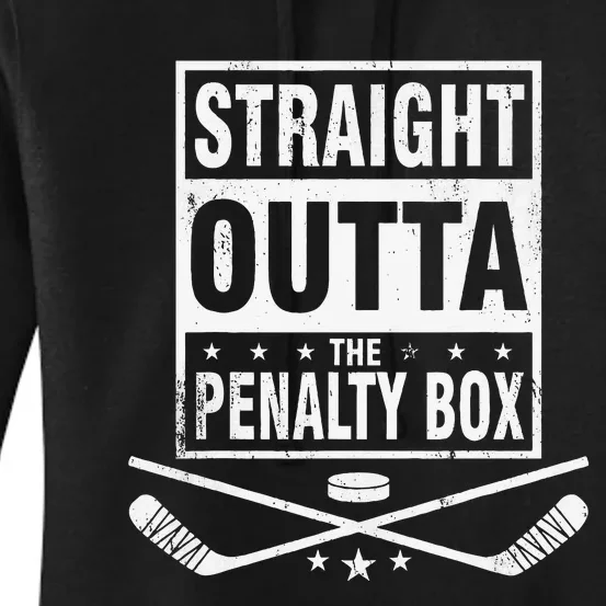 Funny Ice Hockey Straight Outta The Penalty Box Hockey Lover Women's Pullover Hoodie