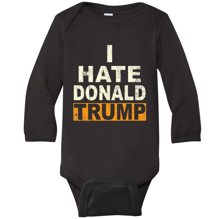 Funny I Hate Donald Trump Baby Long Sleeve Bodysuit