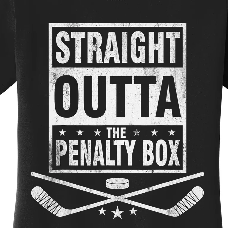 Funny Ice Hockey Straight Outta The Penalty Box Hockey Lover Women's T-Shirt