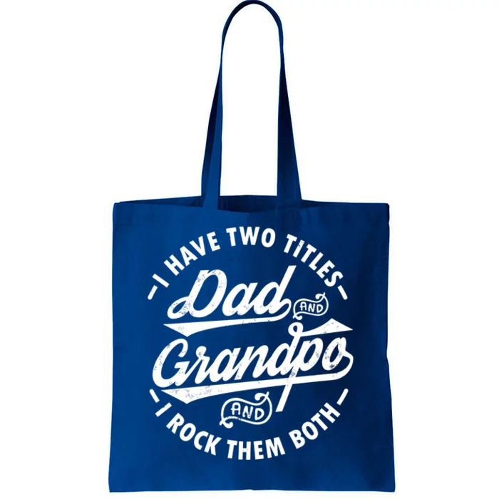 Funny I Have Two Titles Dad And Grandpa I Rock Them Both Gift Tote Bag