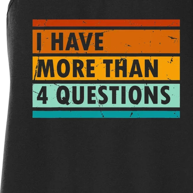 Funny I Have More Than Four Questions Passover Women's Racerback Tank