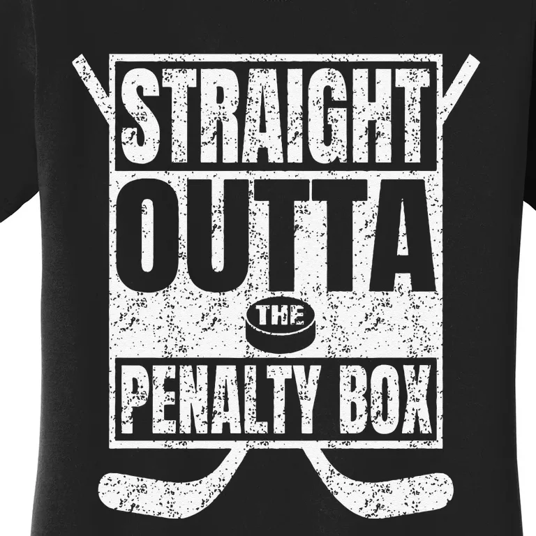 Funny Ice Hockey Straight Outta The Penalty Box Hockey Lover Women's T-Shirt