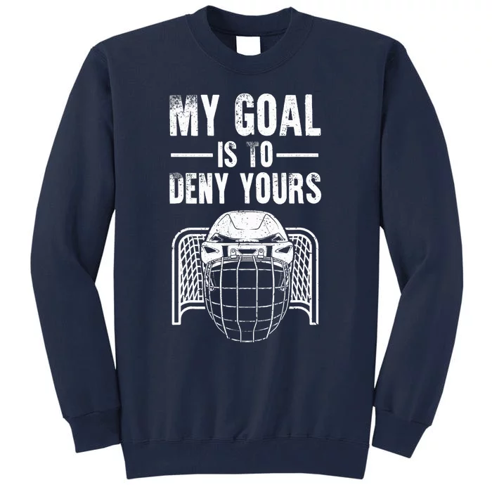 Funny Ice Hockey Goalie Design Hockey Player Tall Sweatshirt