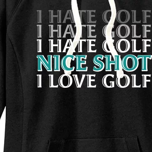 Funny I Hate Love Golf Nice Shot Women's Fleece Hoodie