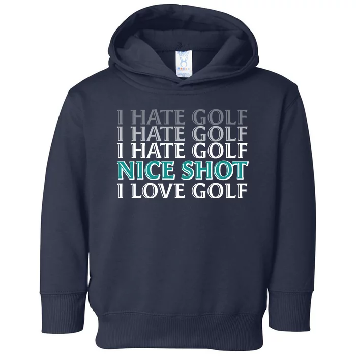 Funny I Hate Love Golf Nice Shot Toddler Hoodie