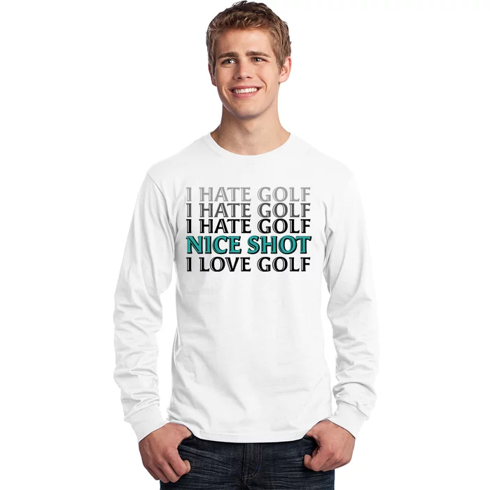 Funny I Hate Love Golf Nice Shot Long Sleeve Shirt