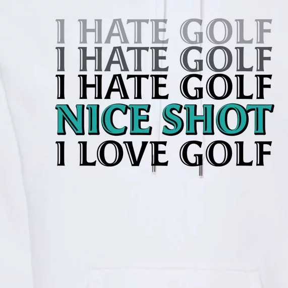 Funny I Hate Love Golf Nice Shot Premium Hoodie