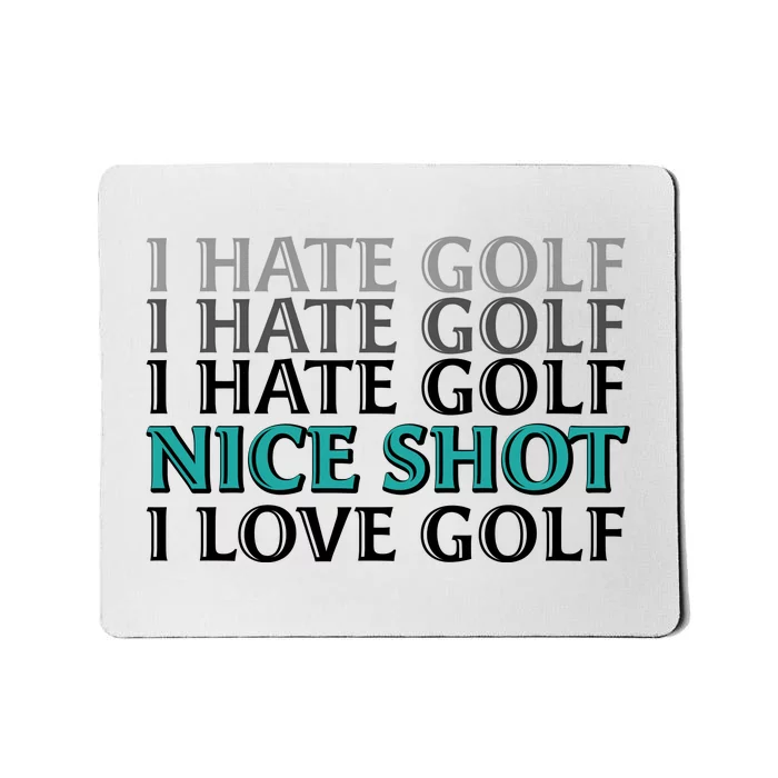 Funny I Hate Love Golf Nice Shot Mousepad