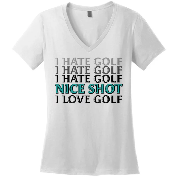 Funny I Hate Love Golf Nice Shot Women's V-Neck T-Shirt