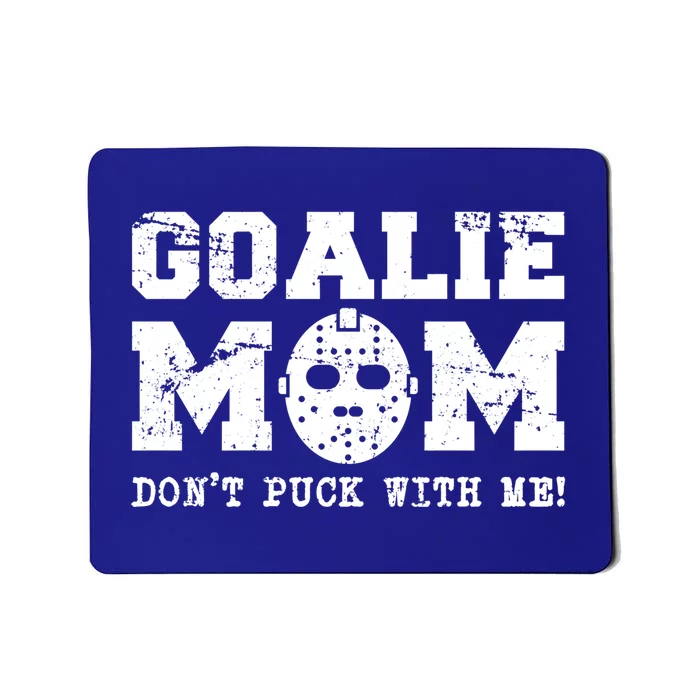 Funny Ice Hockey Mom Don't Puck With Me Goalie Cool Gift Mousepad