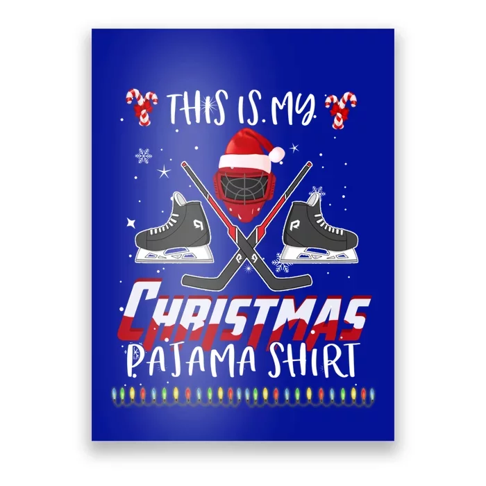 Funny Ice Hockey Players Xmas This Is My Christmas Pajamas Gift Poster