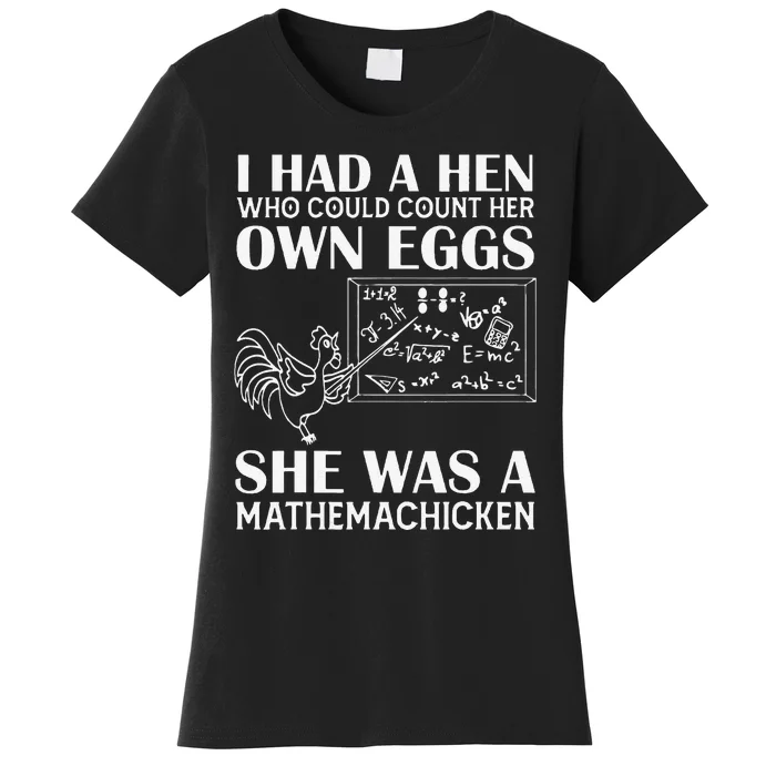 Funny I Had A Hen Who Could Count Her Own Eggs Funny Chicken Lover Women's T-Shirt