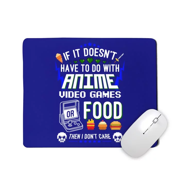 Funny If It Doesnt Have To Do With Anime Video Games Gift Mousepad