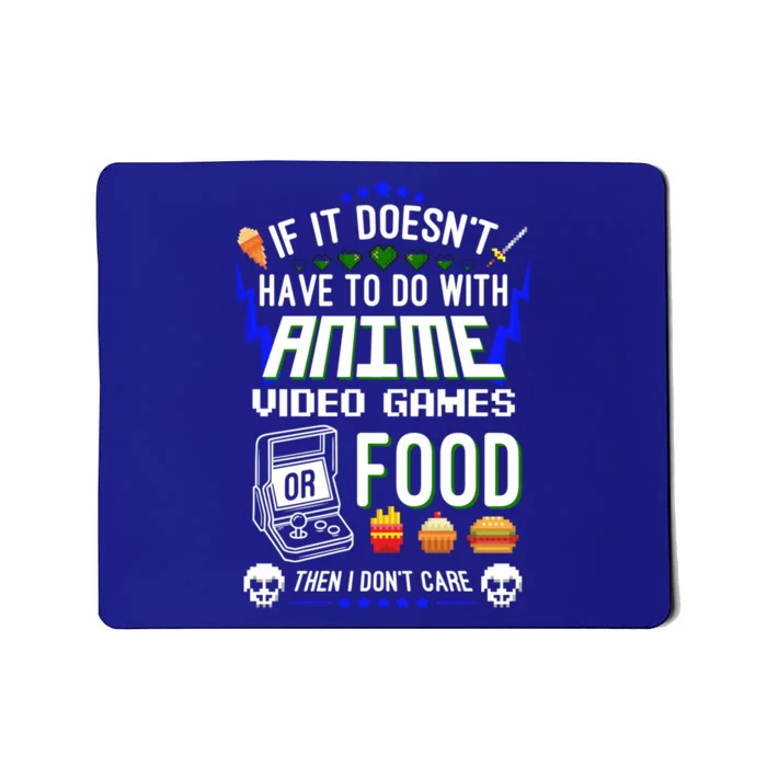 Funny If It Doesnt Have To Do With Anime Video Games Gift Mousepad