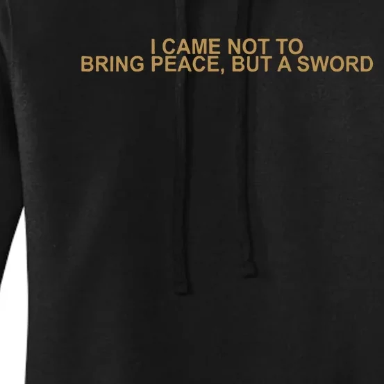 Fantasy Initiative I Came Not To Bring Peace But A Sword Women's Pullover Hoodie