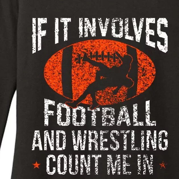 Funny If It Involves Football and Wrestling Count Me Fan Womens CVC Long Sleeve Shirt