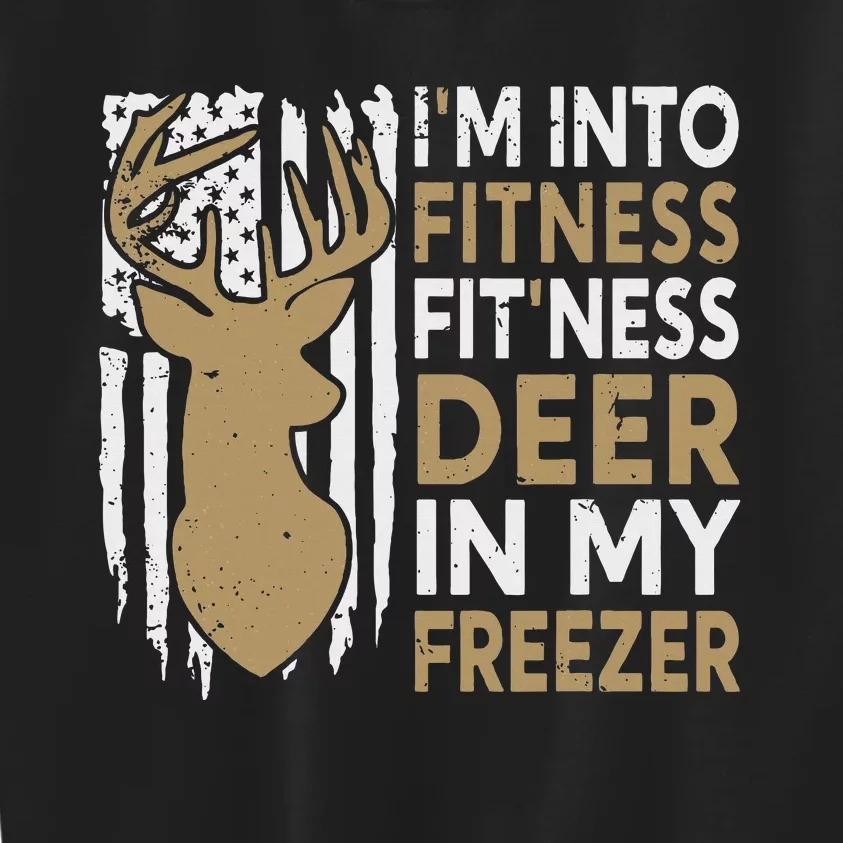 Funny I'm Into Fitness Fit'Ness Deer In My Freezer Deer Kids Sweatshirt