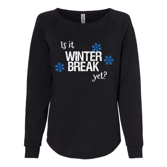 Fun Is It Winter Break Yet? School Christmas Break Vacation Meaningful Gift Womens California Wash Sweatshirt