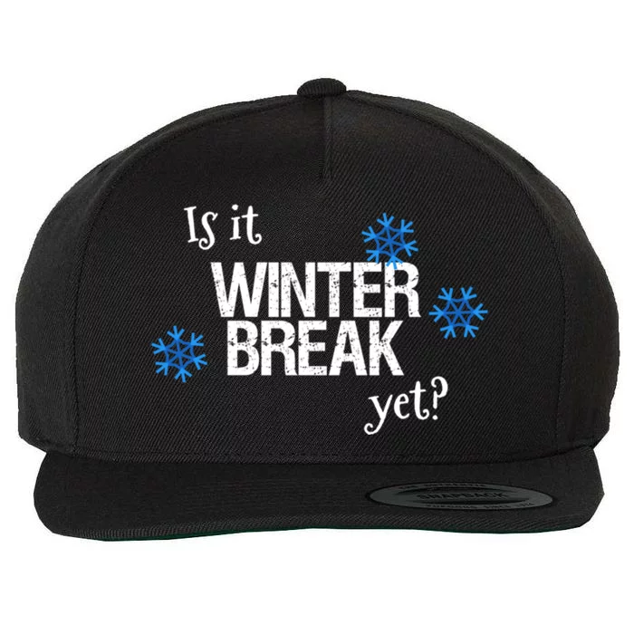 Fun Is It Winter Break Yet? School Christmas Break Vacation Meaningful Gift Wool Snapback Cap