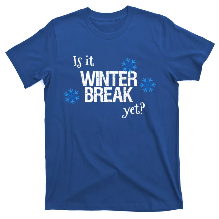 Fun Is It Winter Break Yet? School Christmas Break Vacation Meaningful Gift T-Shirt