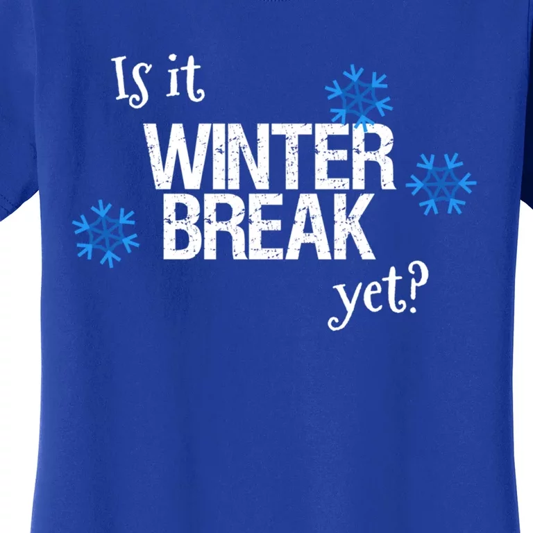 Fun Is It Winter Break Yet? School Christmas Break Vacation Meaningful Gift Women's T-Shirt