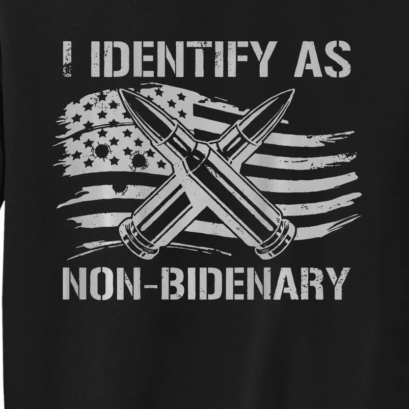 Funny I Identify As NonBidenary American Flag Tall Sweatshirt