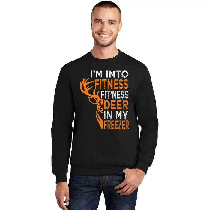 Funny IM Into Fitness FitNess Deer In My Freezer Deer Tall Sweatshirt